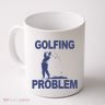 Golfing Problem Coffee Mug