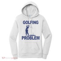 Golfing Problem  Women's Hoodie thumb 0