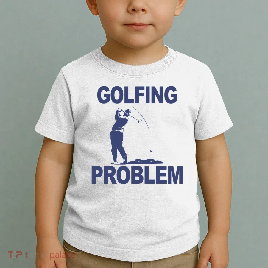 Golfing Problem  Toddler T-Shirt