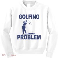 Golfing Problem  Kids Sweatshirt thumb 0