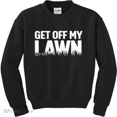 Get Off My Lawn Kids Sweatshirt