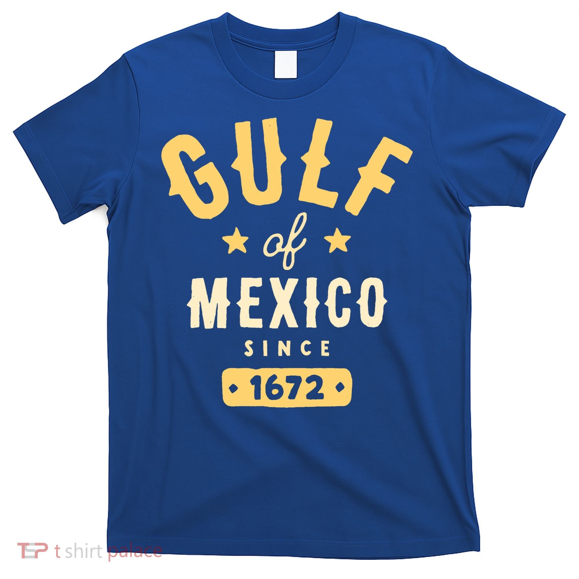 Gulf Of Mexico Since 1672 T-Shirt
