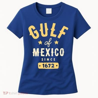 Gulf Of Mexico Since 1672 Women's T-Shirt