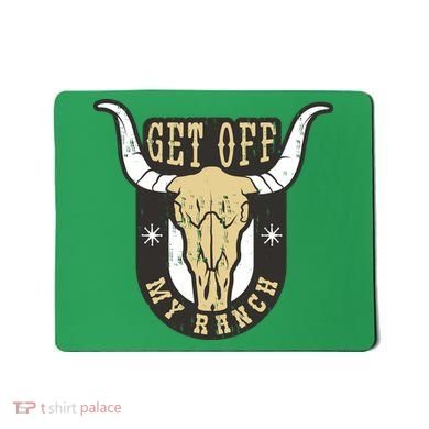 Get Off My Ranch Bull Mousepad
