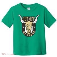 Get Off My Ranch Bull Toddler T-Shirt thumb 0