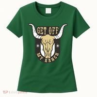 Get Off My Ranch Bull Women's T-Shirt thumb 0