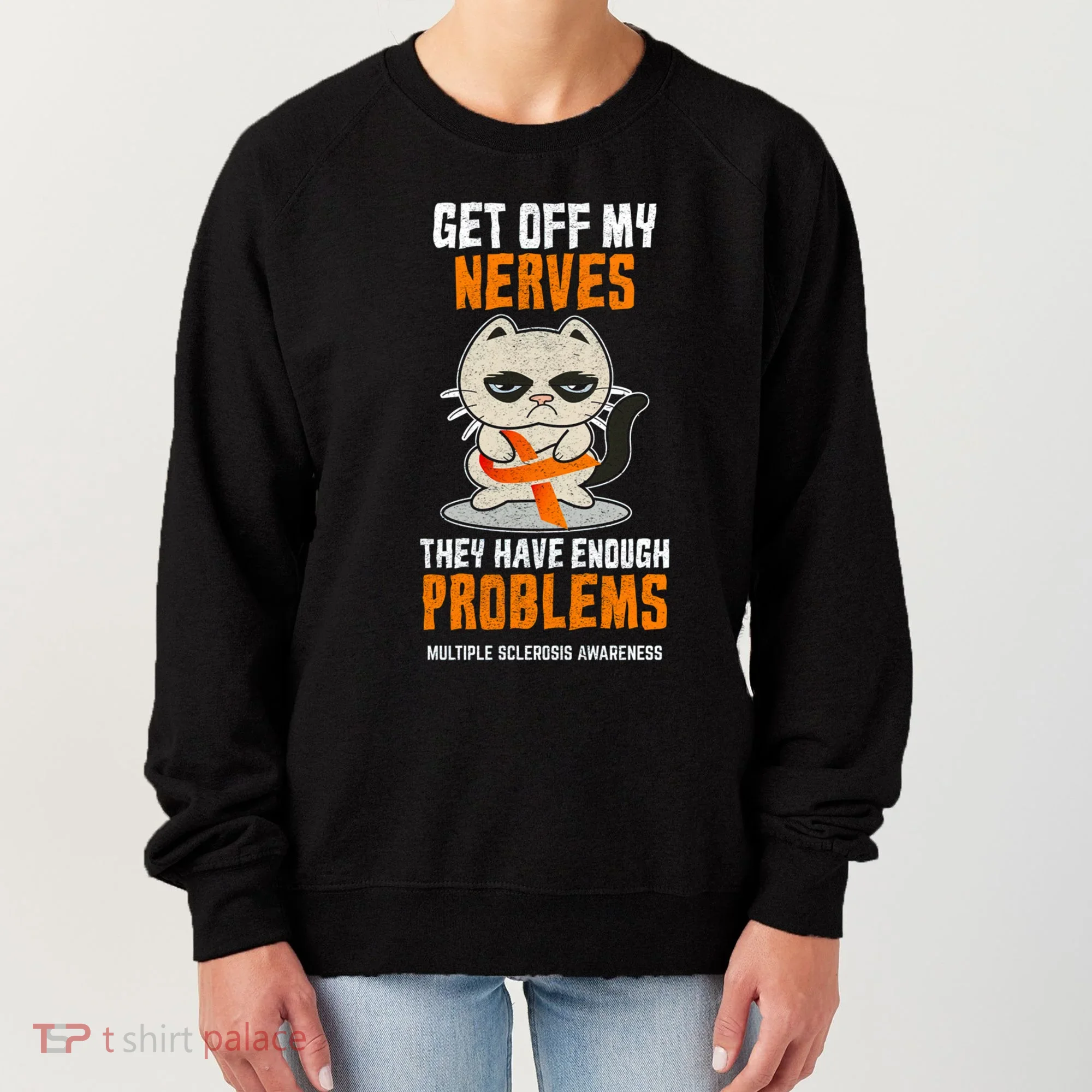 Get Off My Nerves Funny Multiple Sclerosis Awareness Gift Women's Sweatshirt
