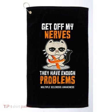 Get Off My Nerves Funny Multiple Sclerosis Awareness Gift Golf Towel