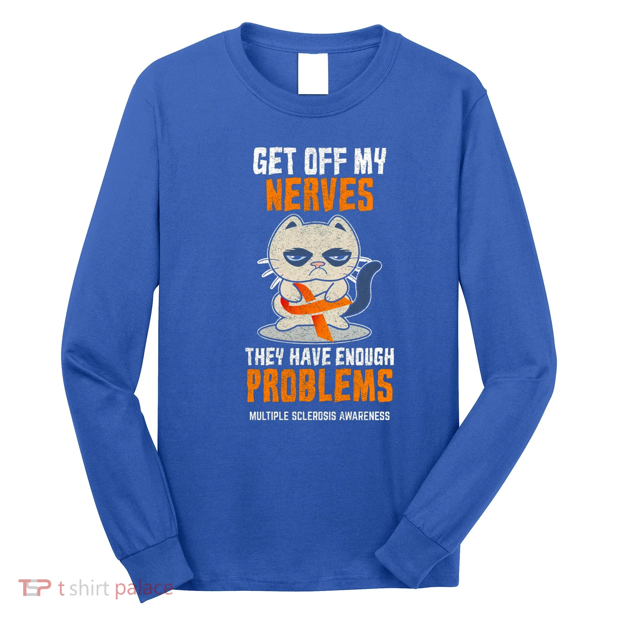 Get Off My Nerves Funny Multiple Sclerosis Awareness Gift Long Sleeve Shirt