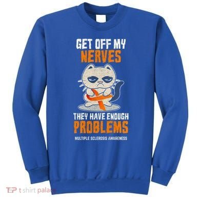 Get Off My Nerves Funny Multiple Sclerosis Awareness Gift Sweatshirt