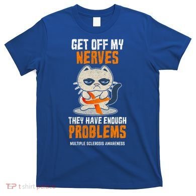 Get Off My Nerves Funny Multiple Sclerosis Awareness Gift T-Shirt