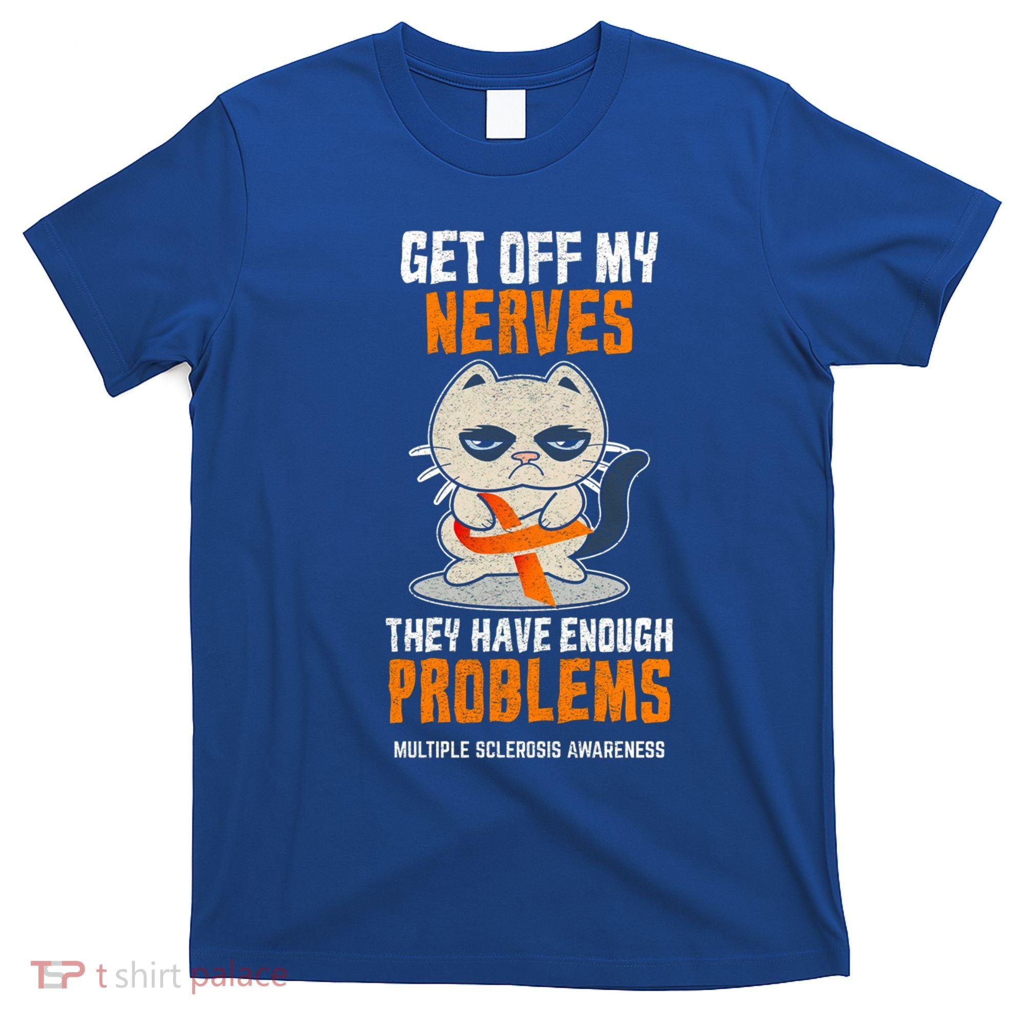 Get Off My Nerves Funny Multiple Sclerosis Awareness Gift T-Shirt