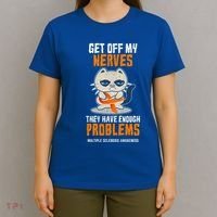 Get Off My Nerves Funny Multiple Sclerosis Awareness Gift T-Shirt thumb 4