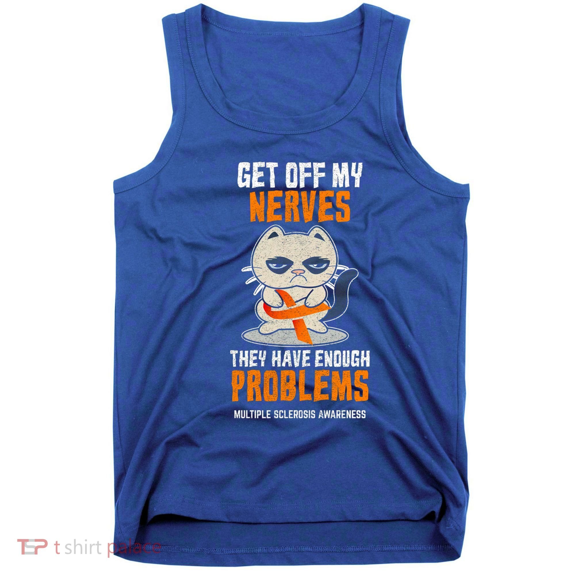 Get Off My Nerves Funny Multiple Sclerosis Awareness Gift Tank Top