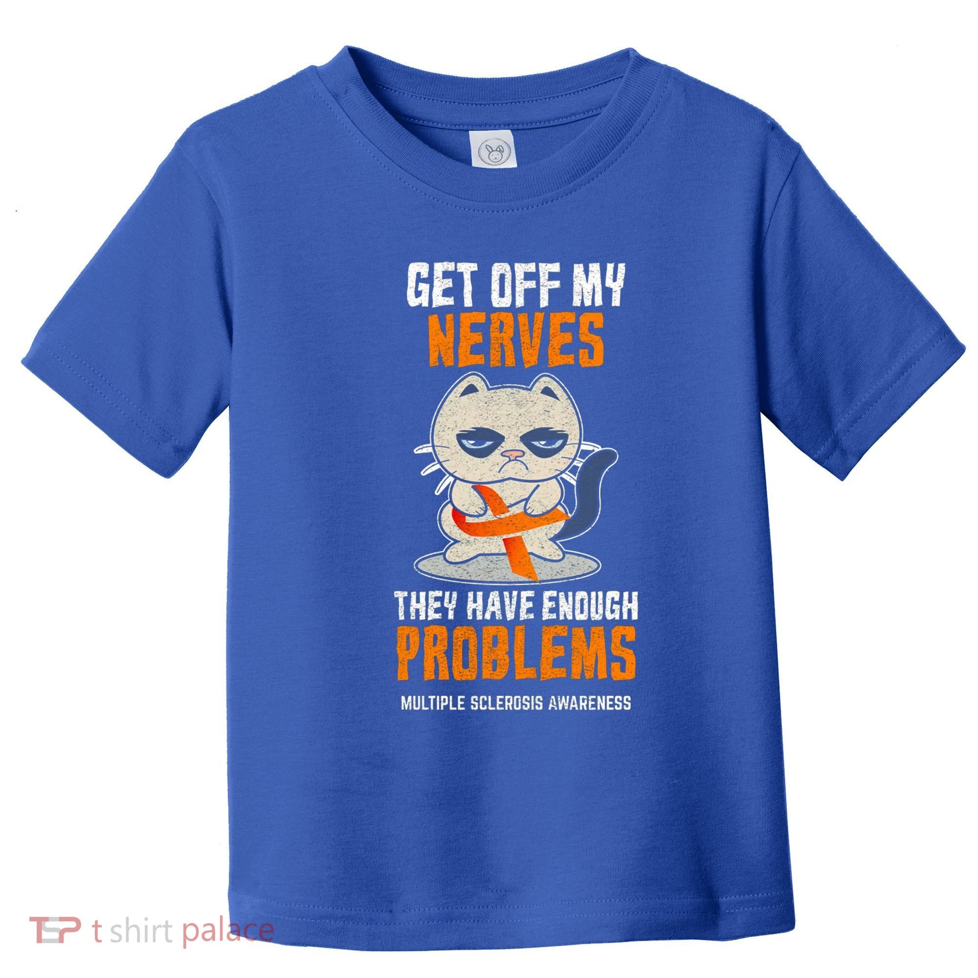 Get Off My Nerves Funny Multiple Sclerosis Awareness Gift Toddler T-Shirt