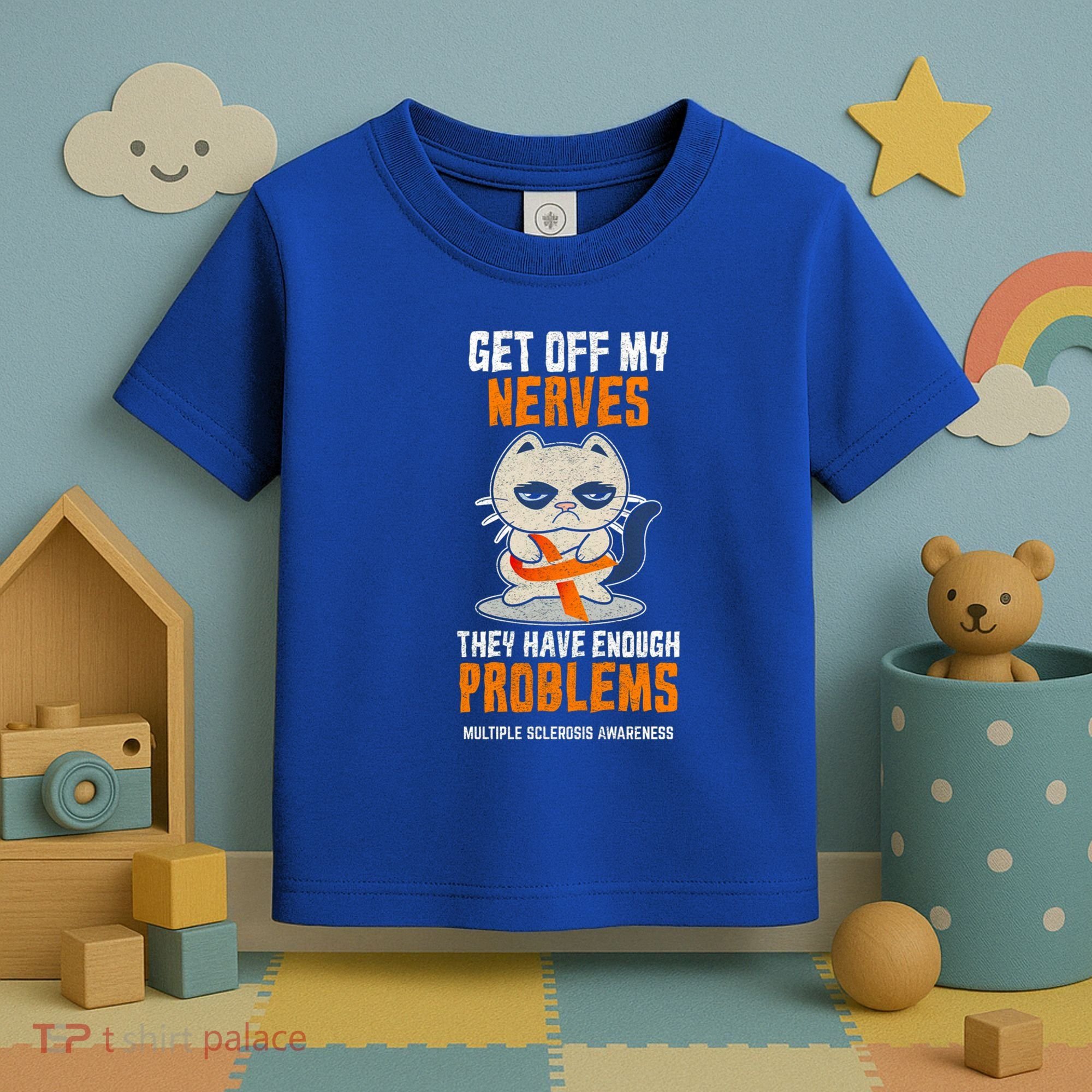 Get Off My Nerves Funny Multiple Sclerosis Awareness Gift Toddler T-Shirt
