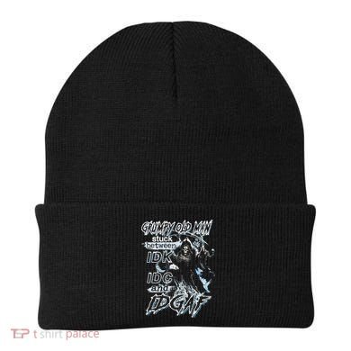 Grumpy Old Man Stuck Between Idk Idc And Idgaf Beanie