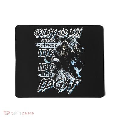 Grumpy Old Man Stuck Between Idk Idc And Idgaf Mousepad