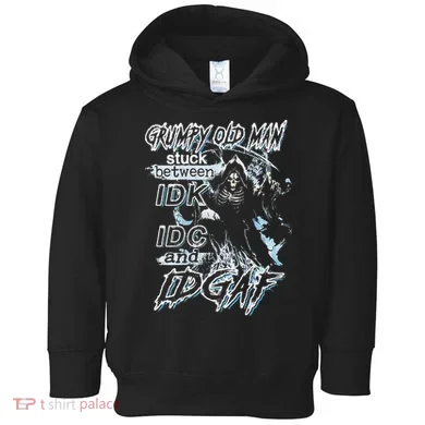 Grumpy Old Man Stuck Between Idk Idc And Idgaf Toddler Hoodie