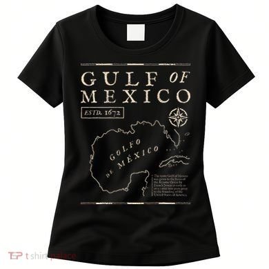 Gulf Of Mexico 1672 Historic Map De MéXico Women's T-Shirt