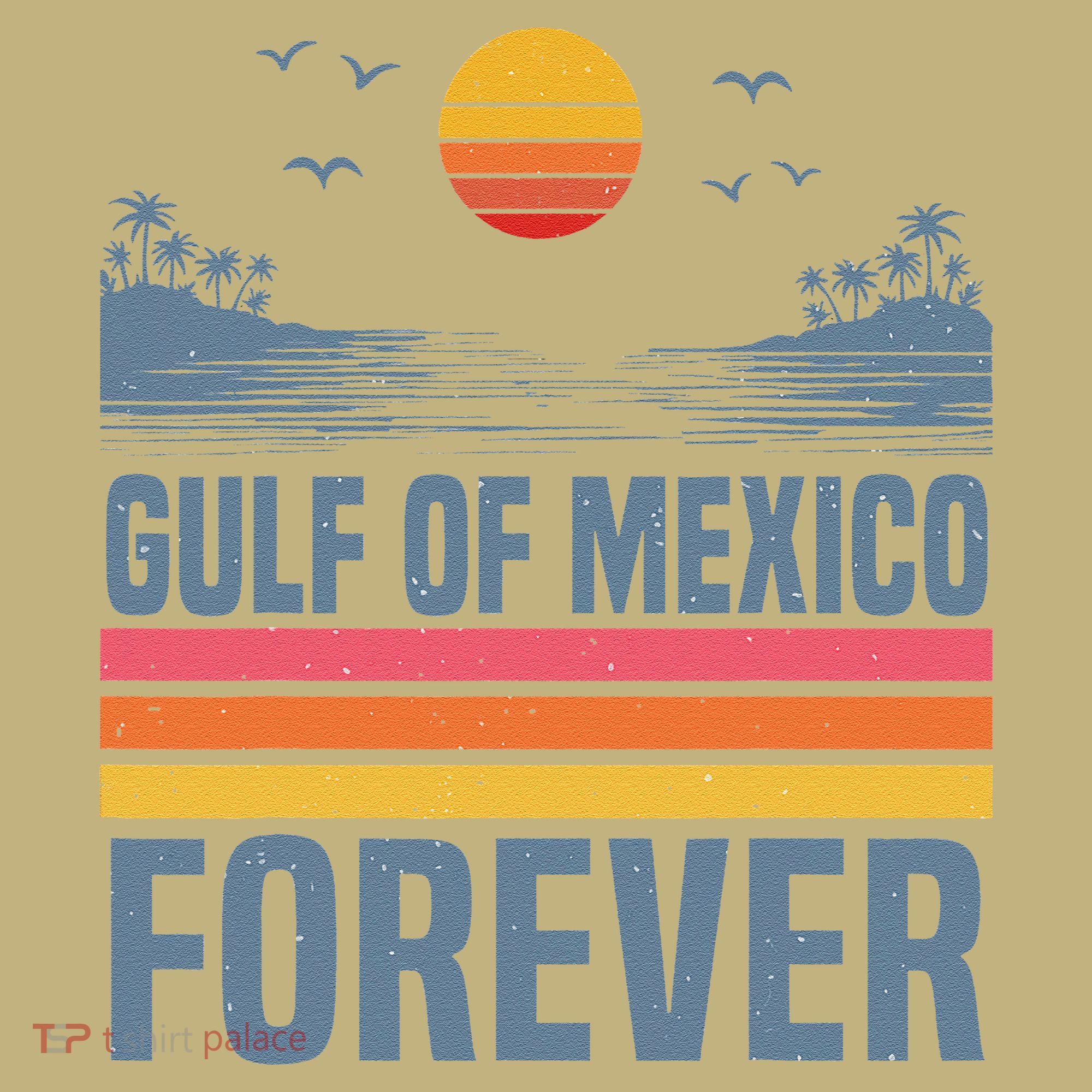 Gulf Of Mexico Since 1672 Retro Beach Gulf Of Mexico Forever T-Shirt
