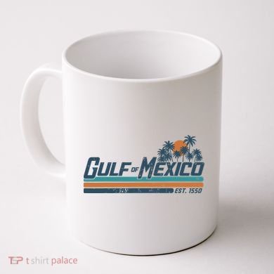 Gulf Of Mexico Est 1550 Coffee Mug