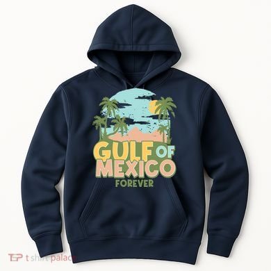 Gulf Of Mexico Forever Hoodie