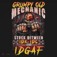Grumpy Old Mechanic Stuck Between IDK IDC And Idgaf T-Shirt thumb 7