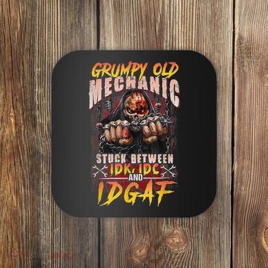 Grumpy Old Mechanic Stuck Between IDK IDC And Idgaf Coaster