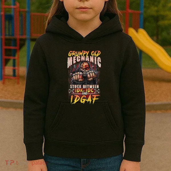 Grumpy Old Mechanic Stuck Between IDK IDC And Idgaf Kids Hoodie