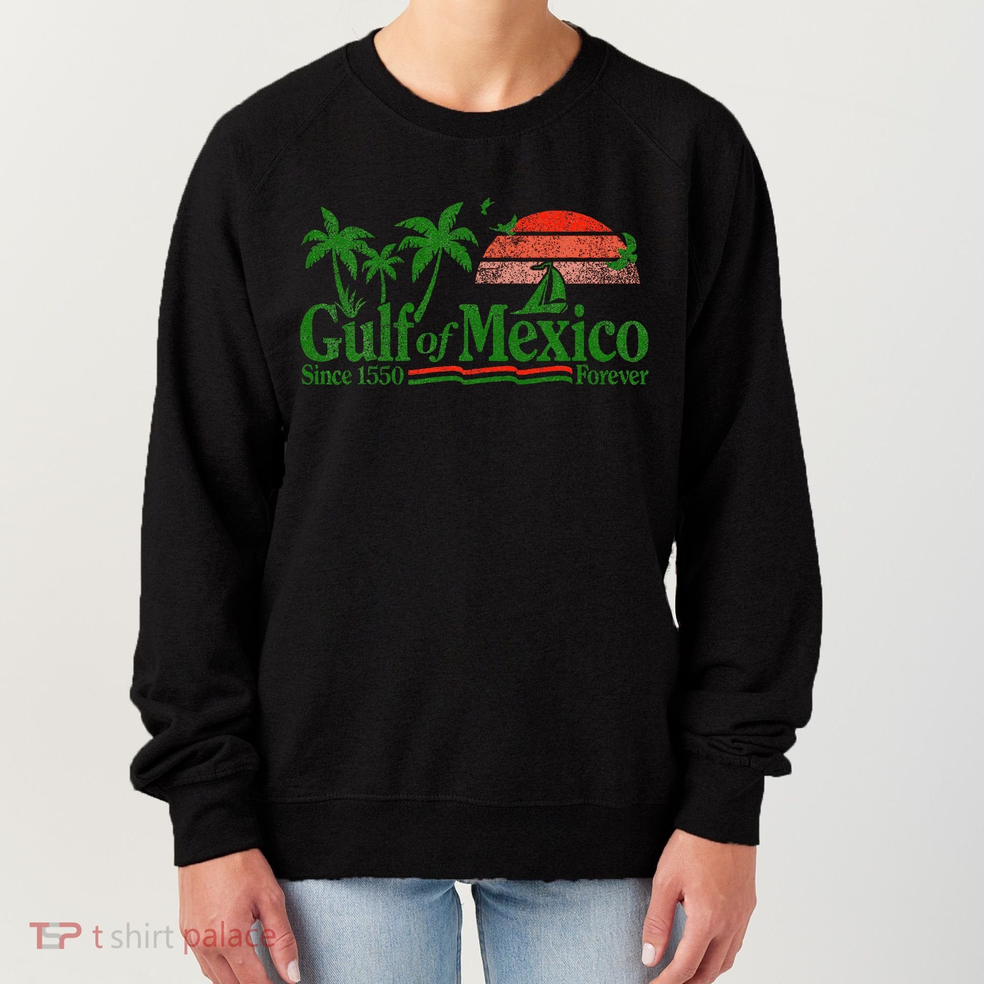 Gulf Of Mexico Since 1550 Women's Sweatshirt