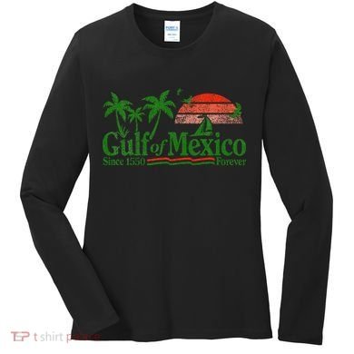 Gulf Of Mexico Since 1550 Women's Long Sleeve Shirt