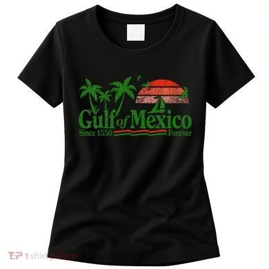 Gulf Of Mexico Since 1550 Women's T-Shirt