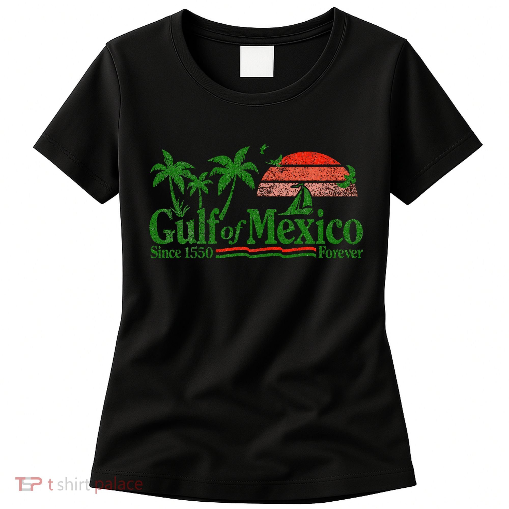 Gulf Of Mexico Since 1550 Women's T-Shirt