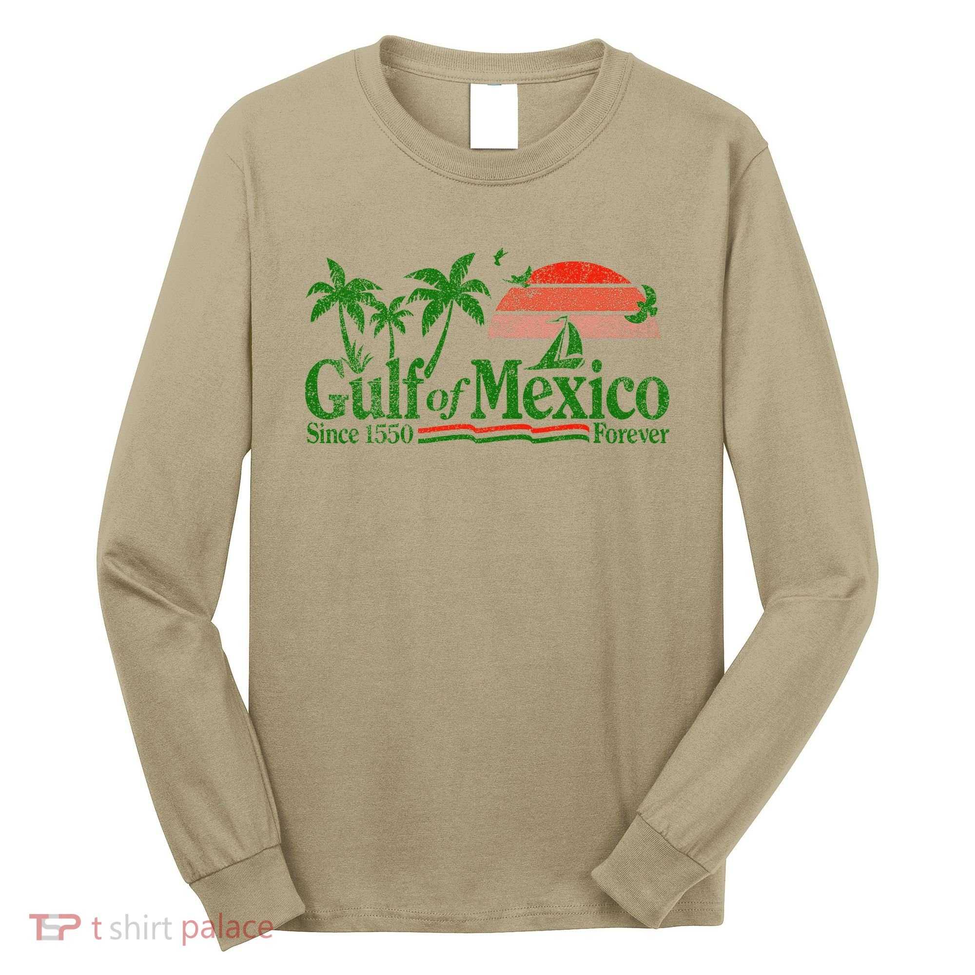 Gulf Of Mexico Since 1550 Long Sleeve Shirt