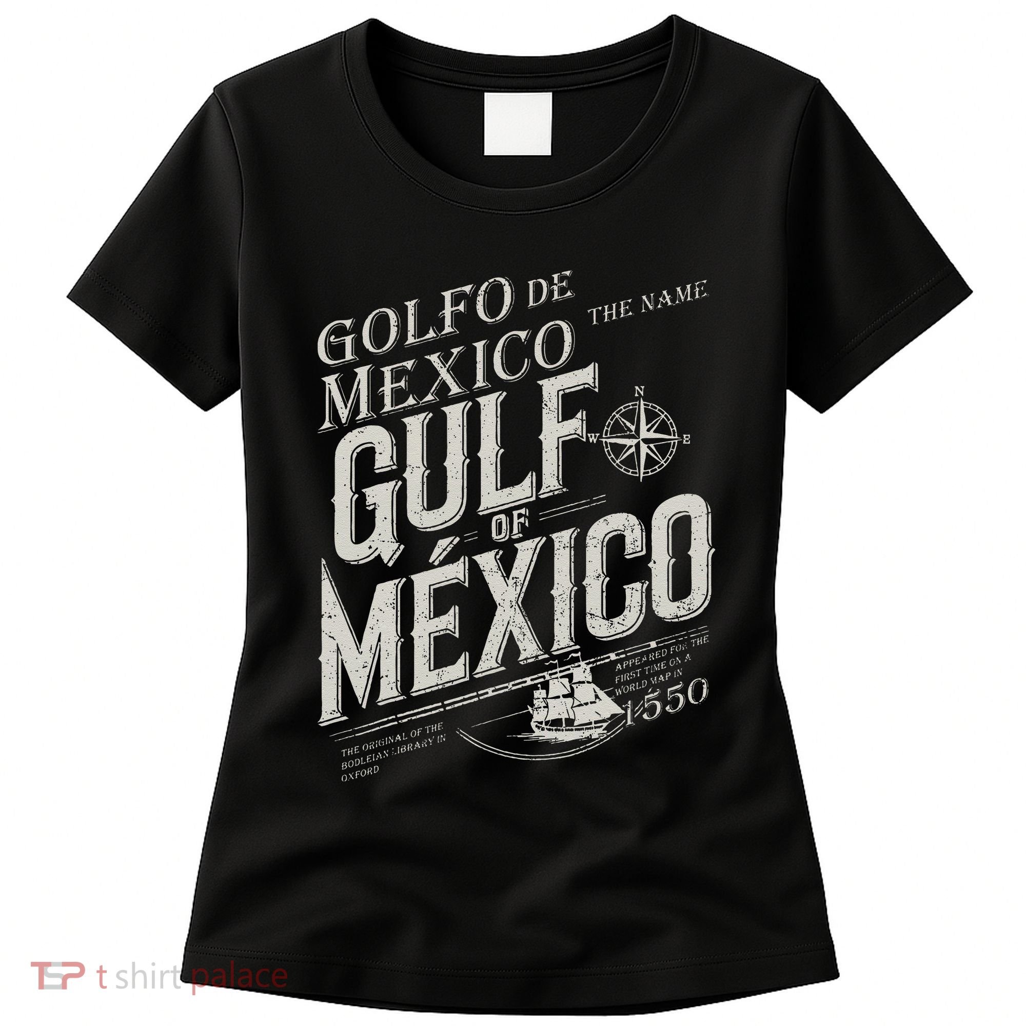 Gulf Of Mexico Since 1550 History Origin Facts Women's T-Shirt