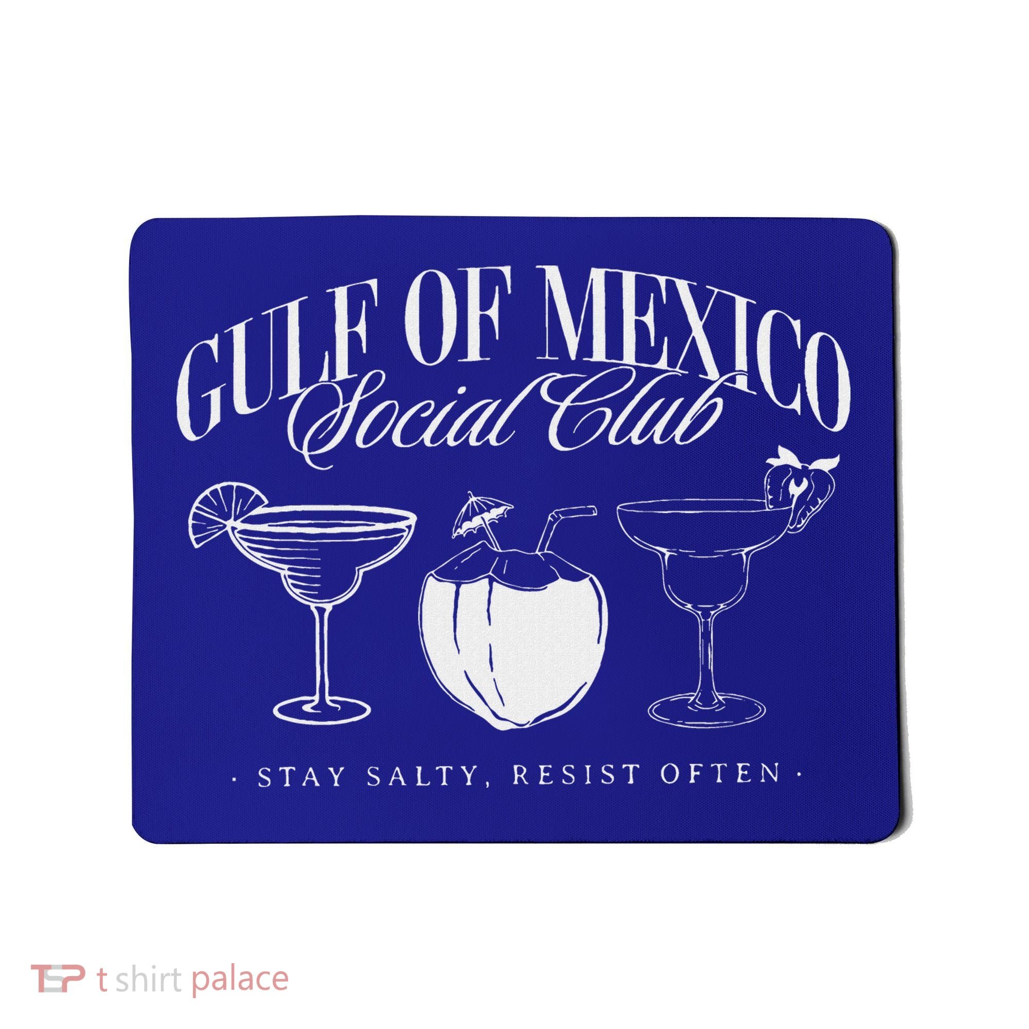 Gulf Of Mexico Social Club Progressive Liberal Mousepad