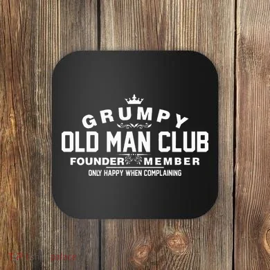 Grumpy Old Man Club Coaster