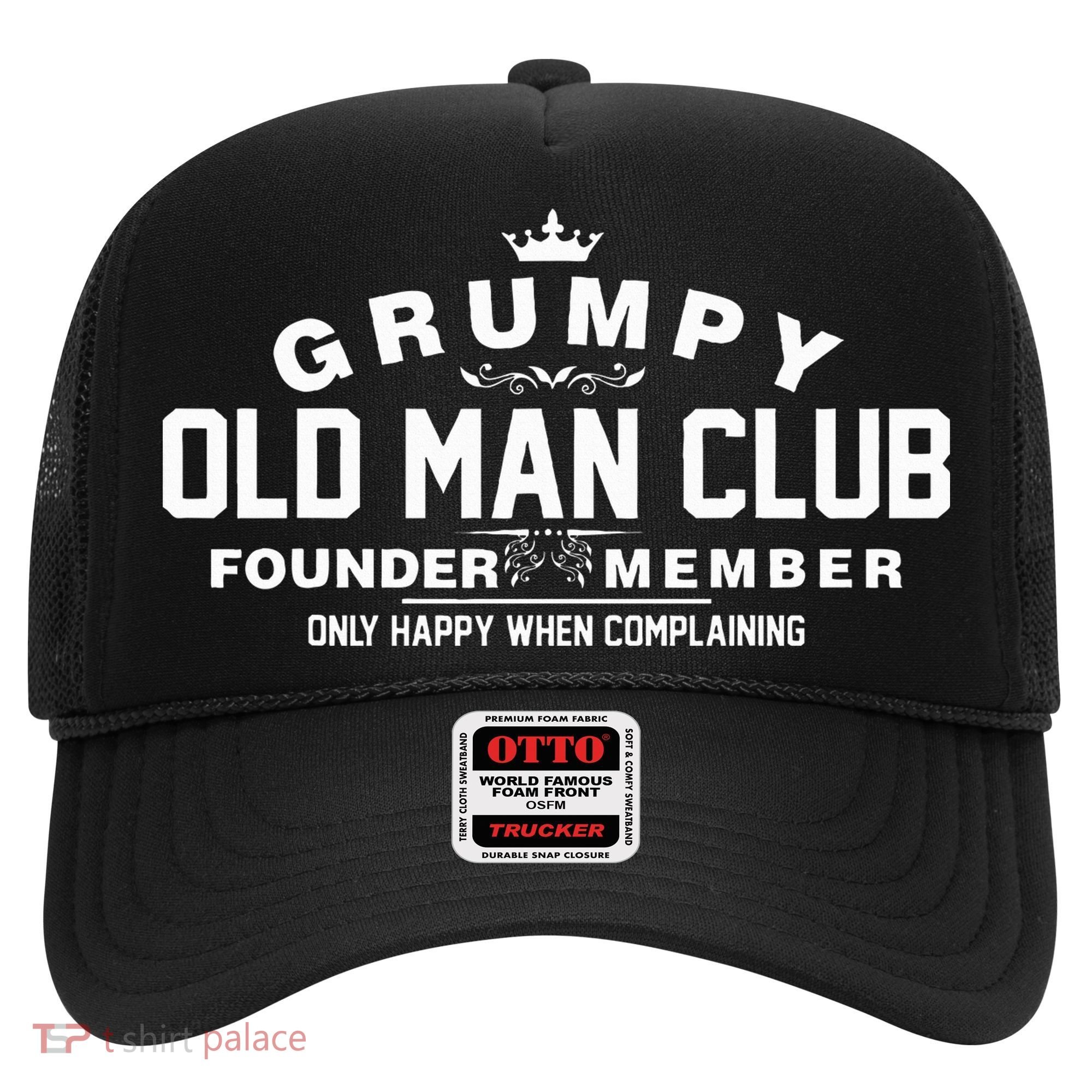 Grumpy Old Man Club Hat