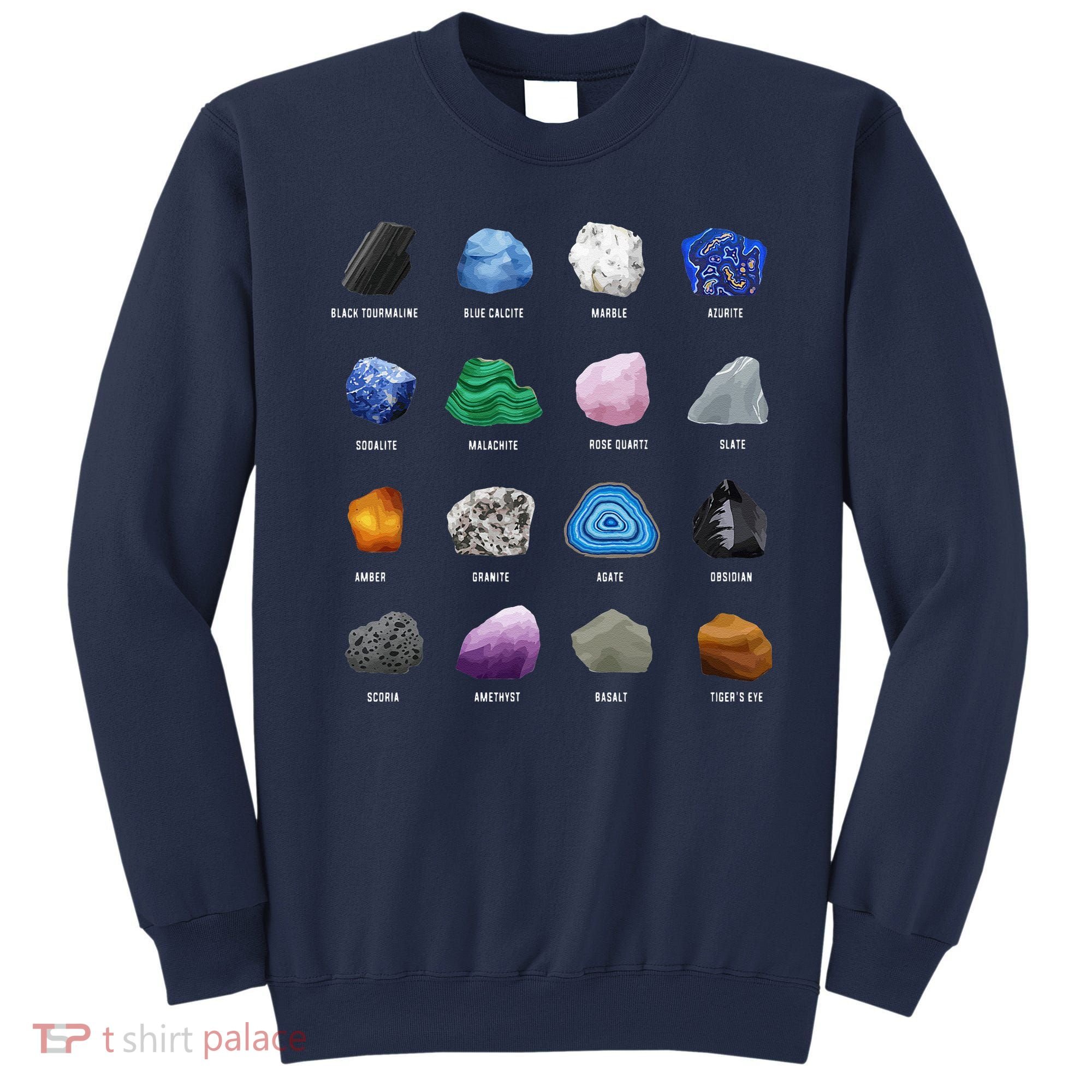 Geology Ores Minerals Gems And Crystals Rock Funny Tee Sweatshirt