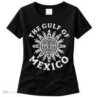Gulf Of Mexico Mexican Gulfo De Mexican Women's T-Shirt thumb 0