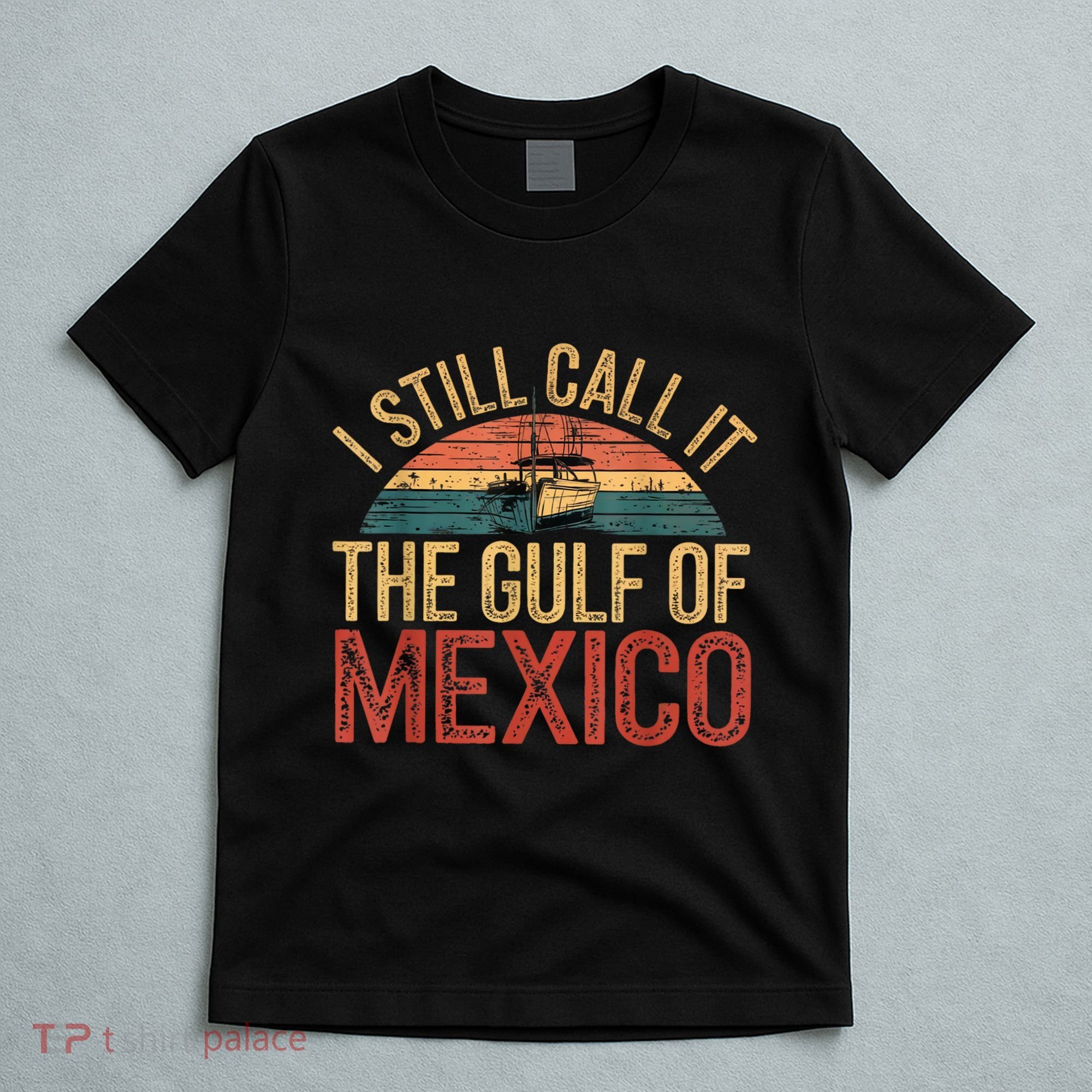 Gulf Of Mexico I Still Call The Gulf Of Mexico T-Shirt