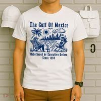Gulf Of Mexico Forever – Anti-Trump Political Satire T-Shirt thumb 6