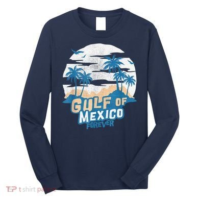 Gulf Of Mexico Forever Long Sleeve Shirt