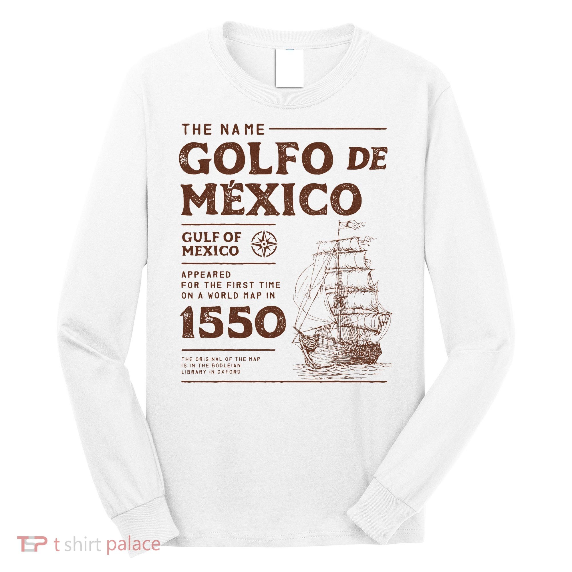 Gulf Of Mexico Name Origin 1550 Long Sleeve Shirt