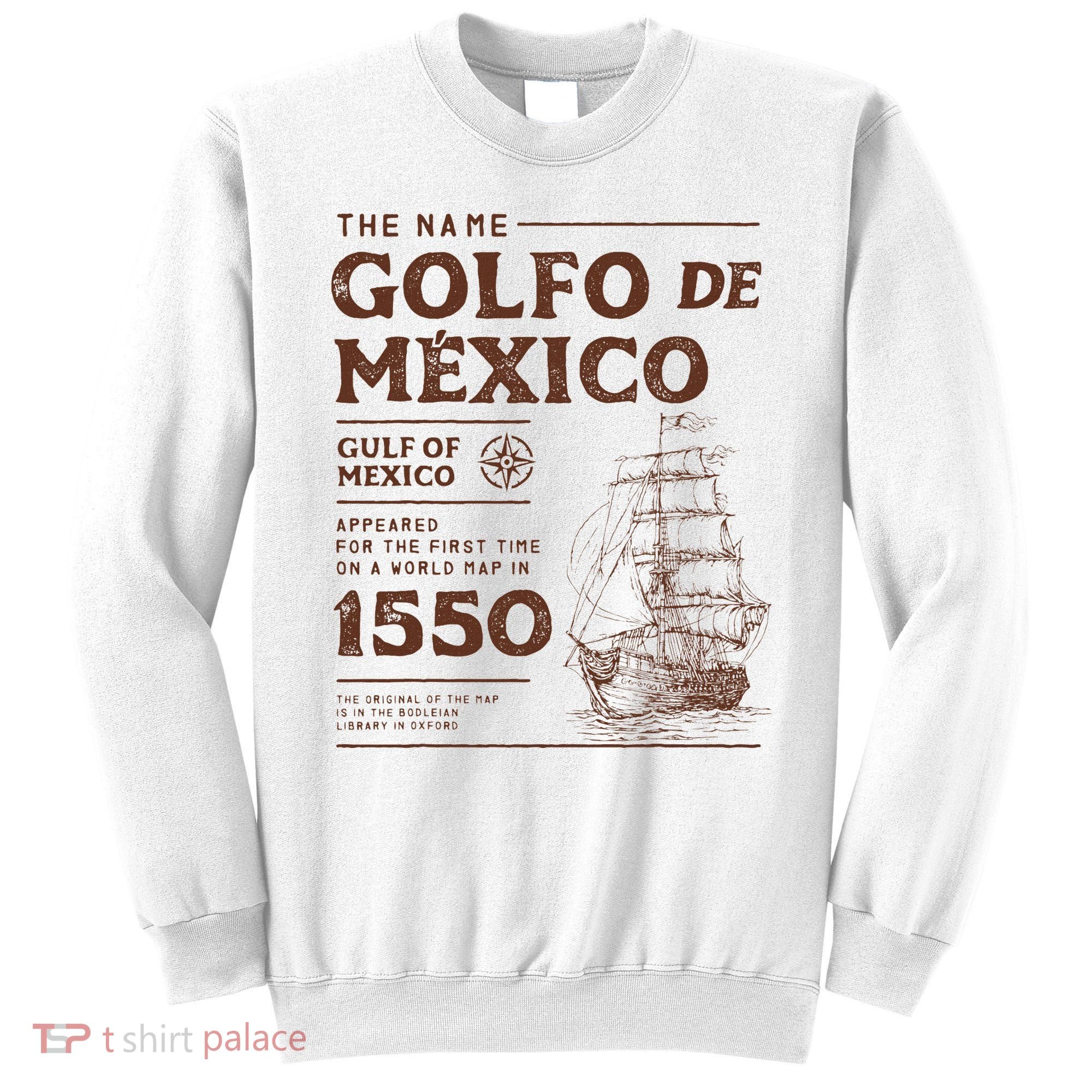 Gulf Of Mexico Name Origin 1550 Sweatshirt