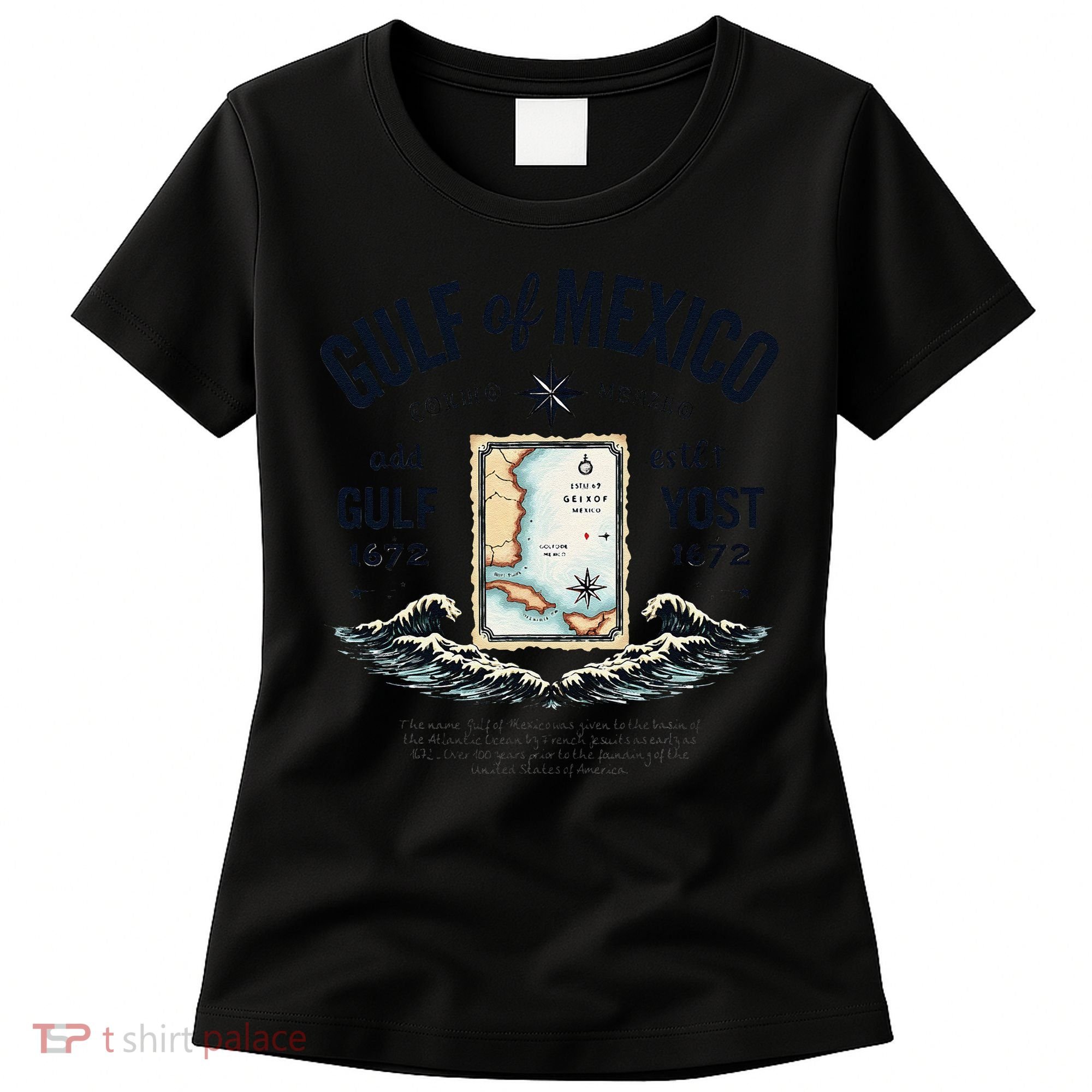 Gulf Of Mexico Since 1672 Historic Map 1672 Funny Tees Women's T-Shirt