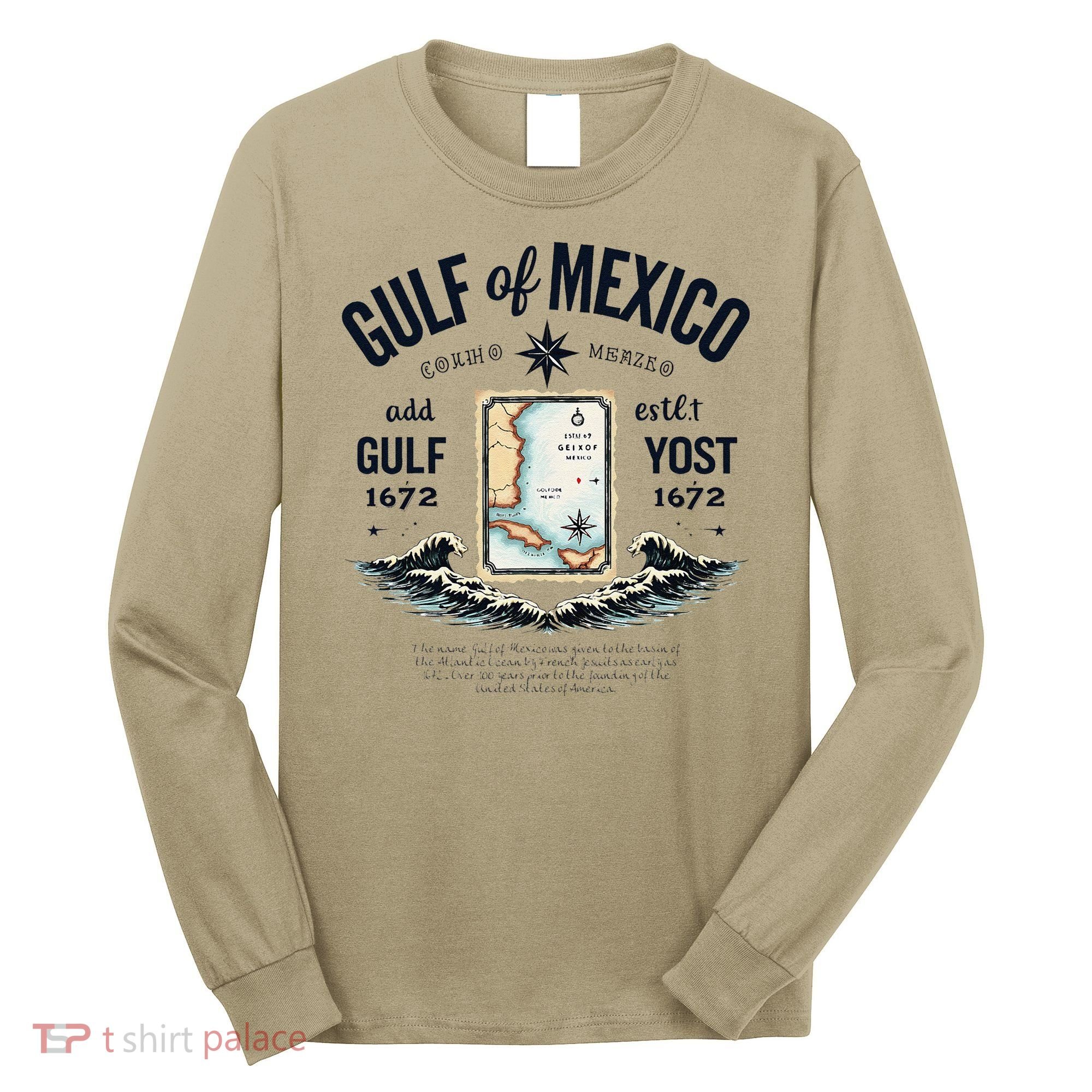 Gulf Of Mexico Since 1672 Historic Map 1672 Funny Tees Long Sleeve Shirt