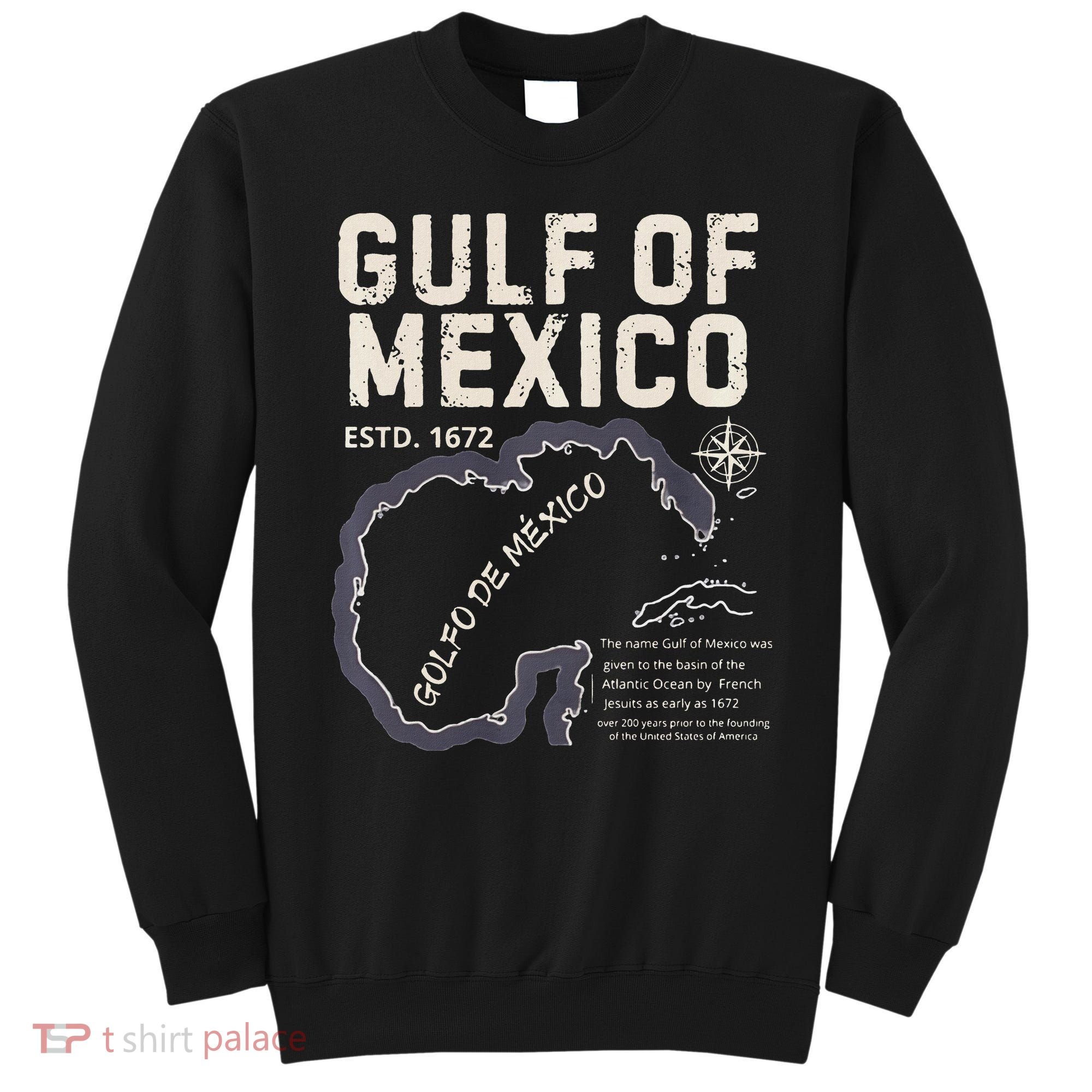 Gulf Of Mexico 1672 Historic Map Golfo De MéXico Estd. 1672 Sweatshirt