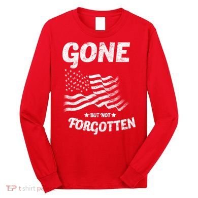 Gone But Not Forgotten Long Sleeve Shirt